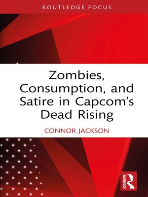 cover image of Zombies, Consumption, and Satire in Capcom's Dead Rising